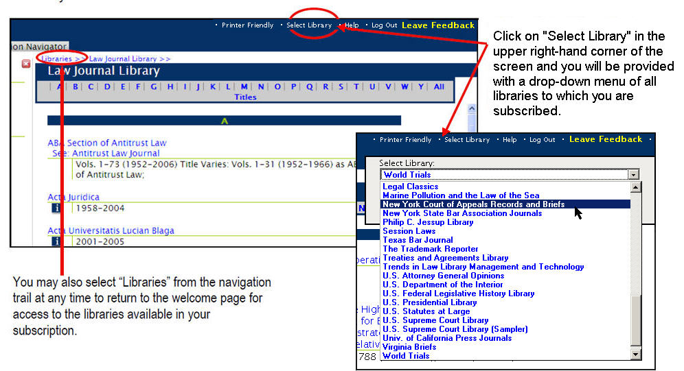 Image: HeinOnline Screenshots. Accompanying text: Click on "Select Library" in the upper right hand corner of the screen and you will be provided with a drop-down menu of all the libraries to which you are subscribed. You may also select "Libraries" from the navigation trail at any time to return to the welcome page for access to the libraries that are available in your subsription.
